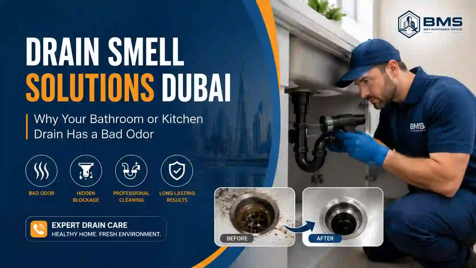 Drain Smell Solutions Dubai | Bathroom & Kitchen Drain Odor Guide | Best Maintenance Services Professional plumber inspecting a bathroom kitchen drain to eliminate bad drain odors in Dubai with before and after drain cleaning by Best Maintenance Services.