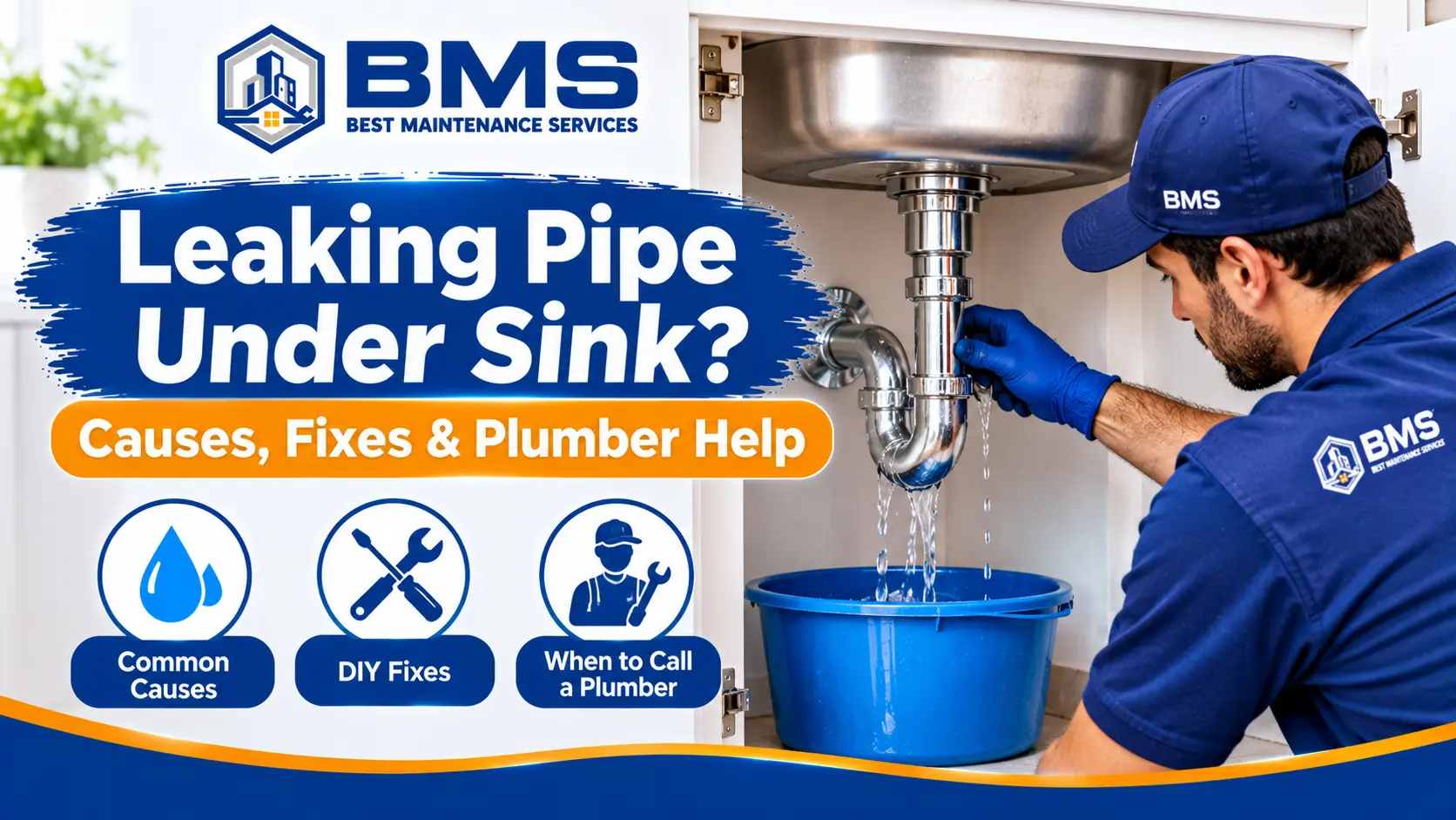 Leaking Pipe Under Sink? Causes, Fixes & Plumber Help BMS plumbing technician inspecting a leaking pipe under a sink, with water dripping from the P-trap into a bucket, illustrating common causes, repair options, and when to call a professional plumber.